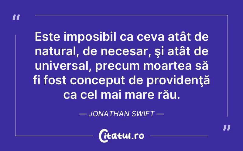 Citat Jonathan Swift - citate viata