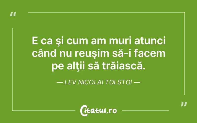 Citat Lev Nicolai Tolstoi - citate viata