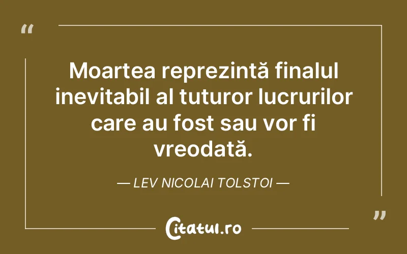 Citat Lev Nicolai Tolstoi - citate viata