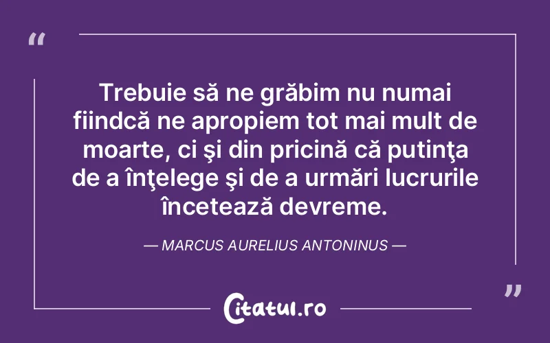 Citat Marcus Aurelius Antoninus - citate viata