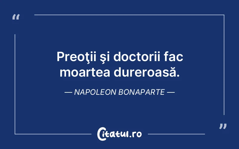 Citat Napoleon Bonaparte - citate viata