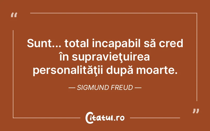 Citat Sigmund Freud - citate viata