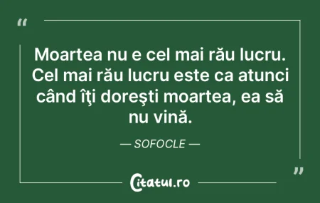 Am marea ambiţie de a muri mai degrabă...