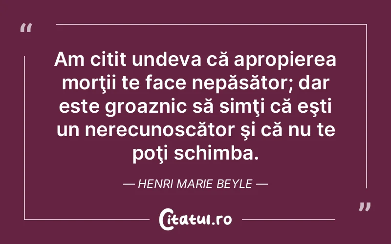 Citat Henri Marie Beyle - citate viata