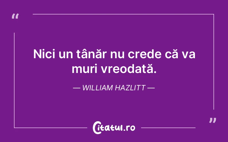 Citat William Hazlitt - citate viata