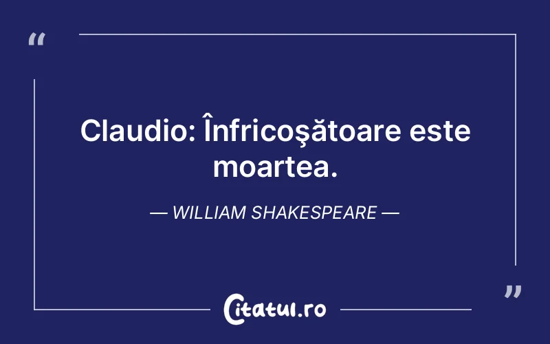Citat William Shakespeare - citate viata