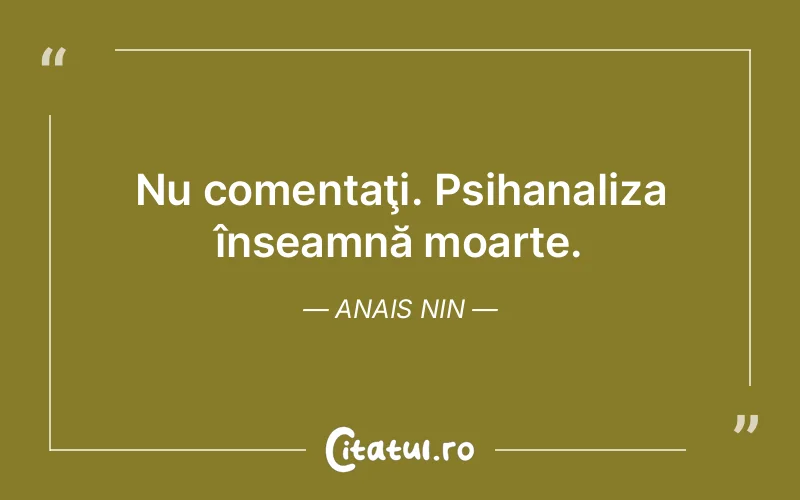 Citat Anais Nin - citate viata