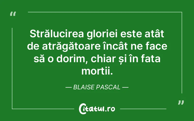 Citat Blaise Pascal - citate viata