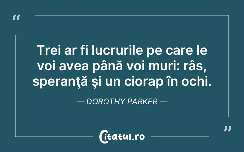 Citat Dorothy Parker - citate viata