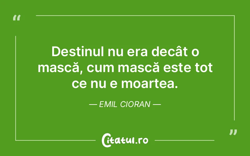 Citat Emil Cioran - citate viata