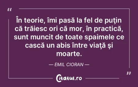 Moartea e savoarea existenţei. Emil Cio... Moartea e savoarea existenţei. Emil Cio...