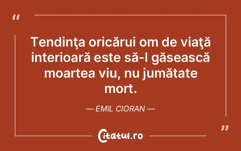 Citat Emil Cioran - citate viata