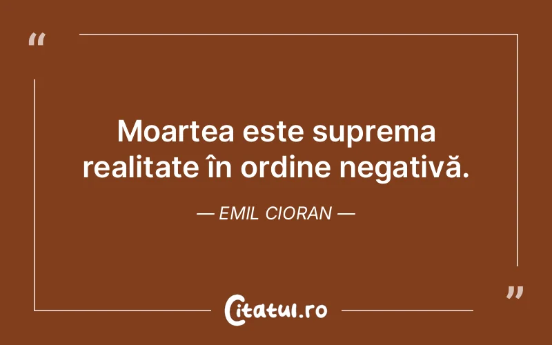 Citat Emil Cioran - citate viata