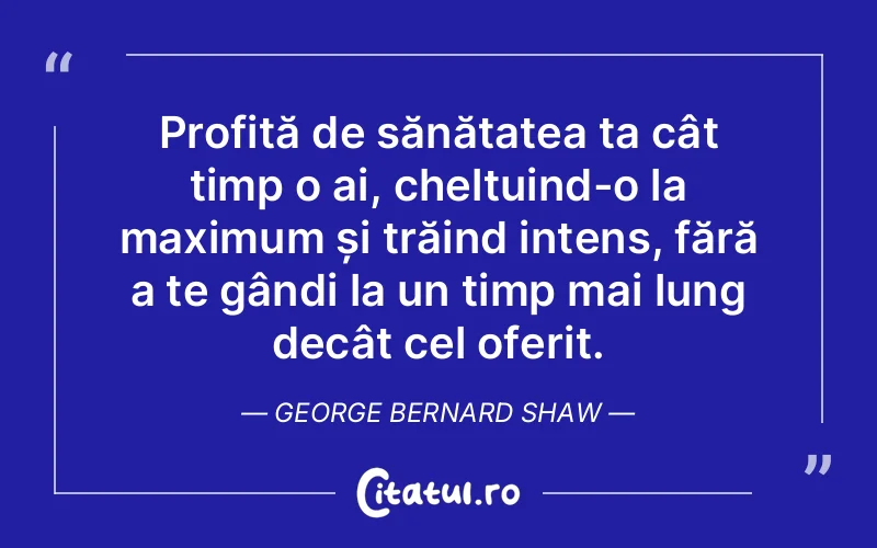 Citat George Bernard Shaw - citate viata
