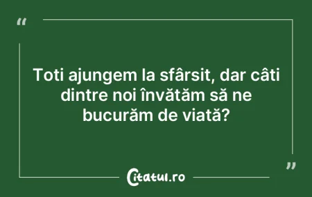 Fiecare zi pe care o trăim este o victo...