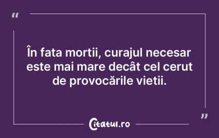 Viaţa este un spectacol la care intri f...