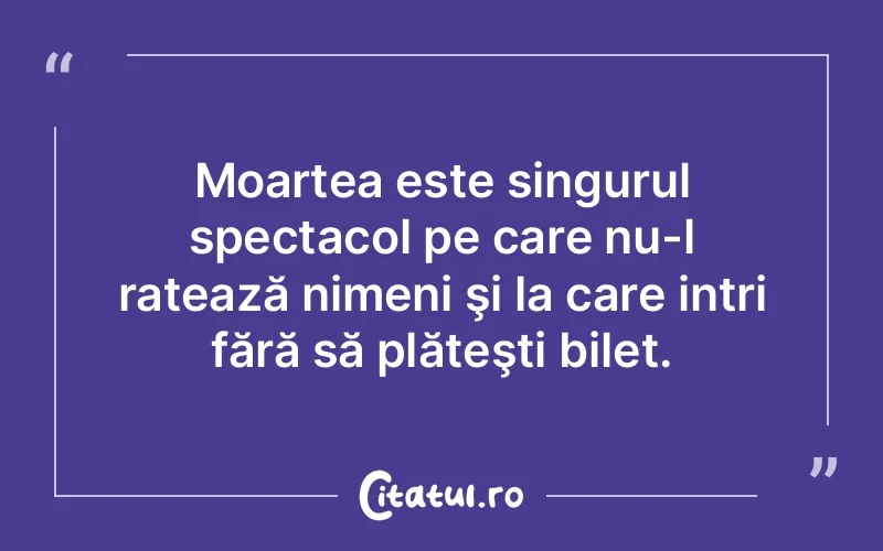 Citat Autor necunoscut - citate viata