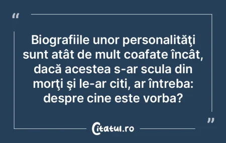Există un singur mod de a te naşte, da...