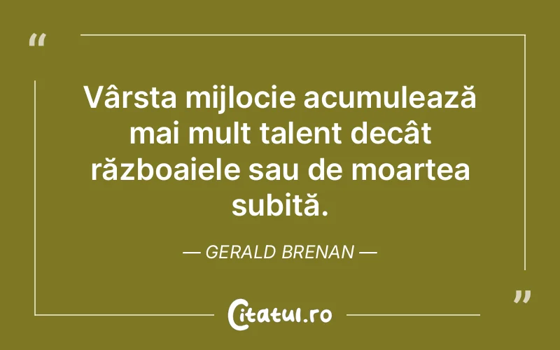Citat Gerald Brenan - citate viata