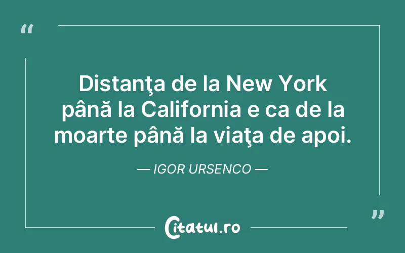 Citat Igor Ursenco - citate viata