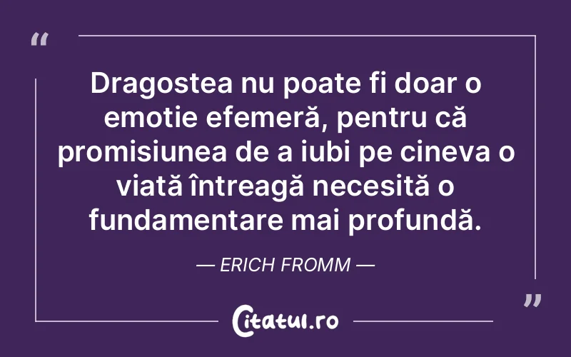 Citat Erich Fromm - citate viata
