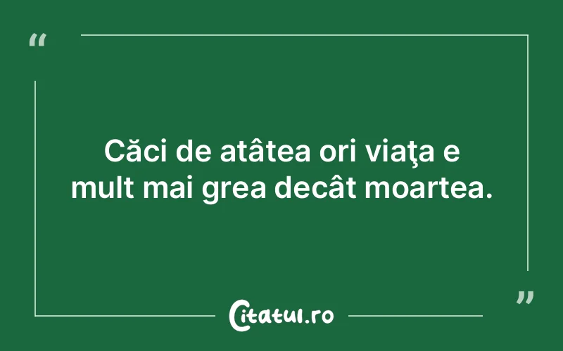 Citat Autor necunoscut - citate viata