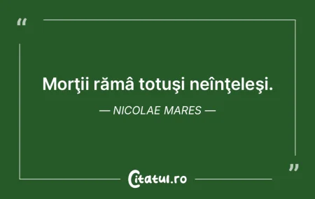 Misterele morţii zac nedescoperite. Nic...