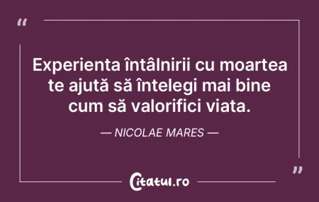 Nemuritorii nu ştiu ce-i moartea. De ac...