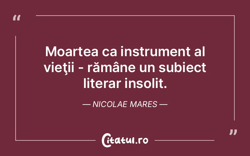 Citat Nicolae Mares - citate viata