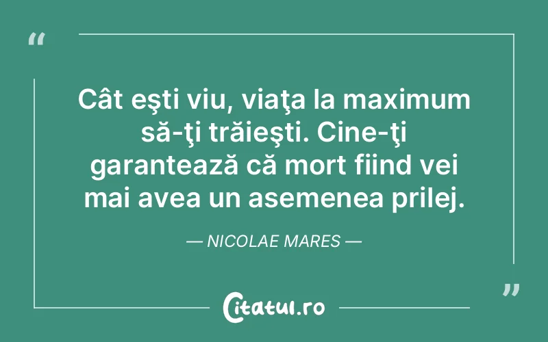 Citat Nicolae Mares - citate viata