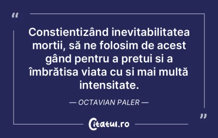 Mă tem de moarte, pentru că nu cred î...