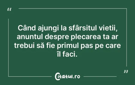 Viaţa merge înainte; înainte de moart...