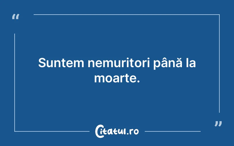 Citat Autor necunoscut - citate viata