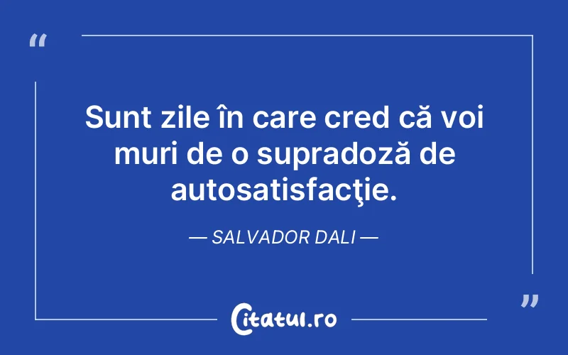 Citat Salvador Dali - citate viata