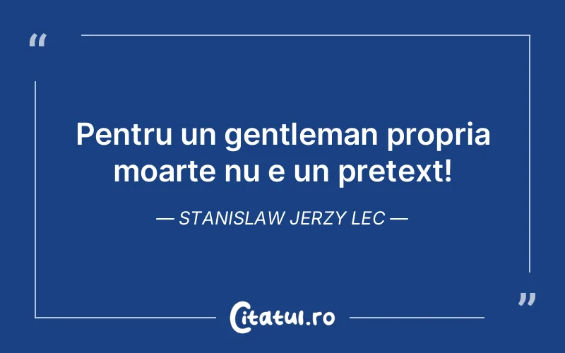 Citat Stanislaw Jerzy Lec - citate viata
