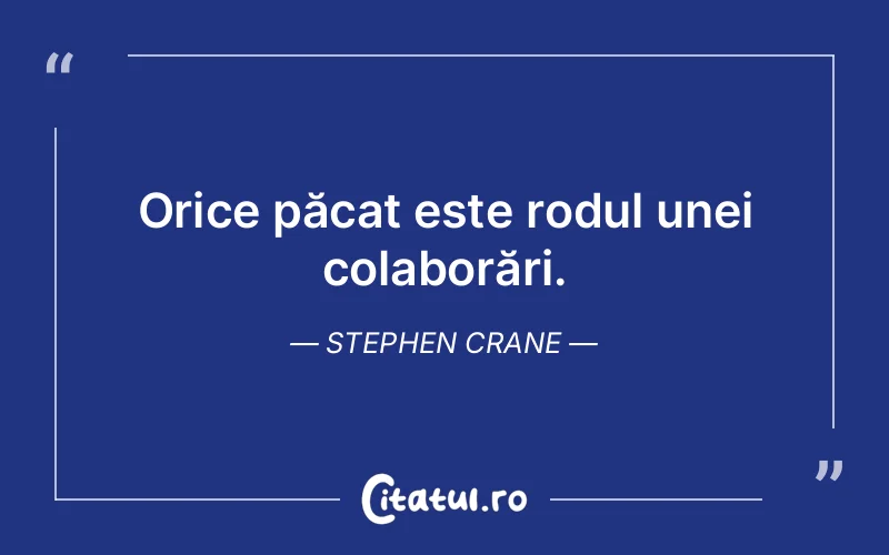 Citat Stephen Crane - citate viata