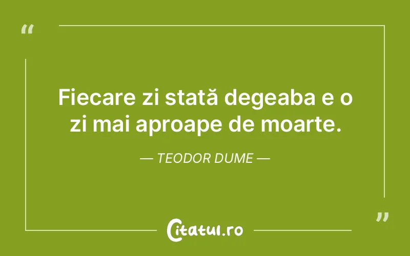 Citat Teodor Dume - citate viata