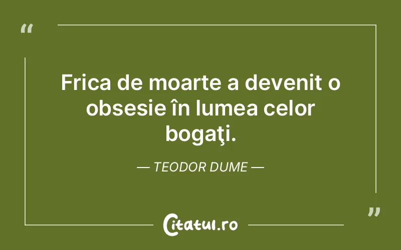 Citat Teodor Dume - citate viata