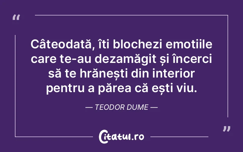 Citat Teodor Dume - citate viata
