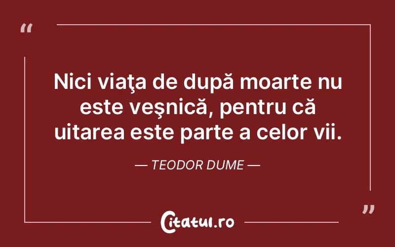 Citat Teodor Dume - citate viata