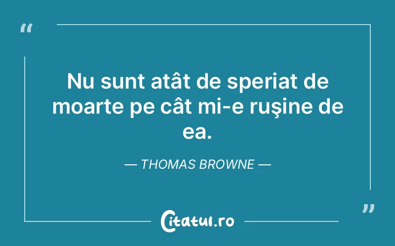 Citat Thomas Browne - citate viata