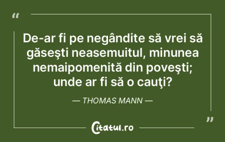Moartea este o mare forţă. Thomas Mann