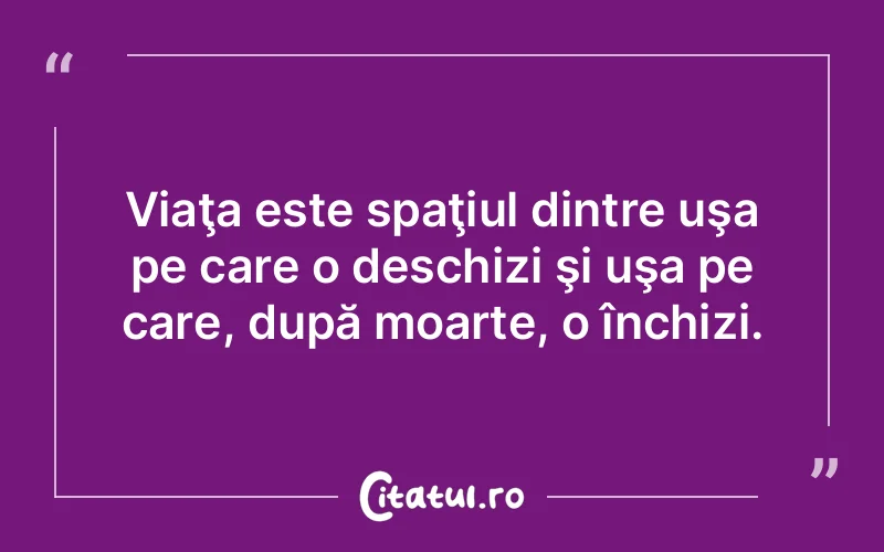 Citat Autor necunoscut - citate viata