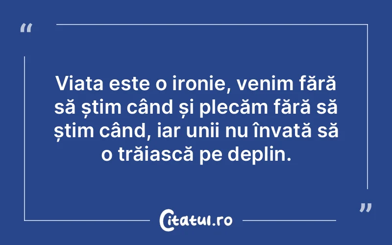 Citat Autor necunoscut - citate viata