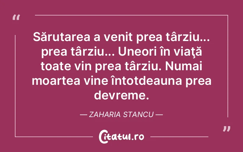 Citat Zaharia Stancu - citate viata