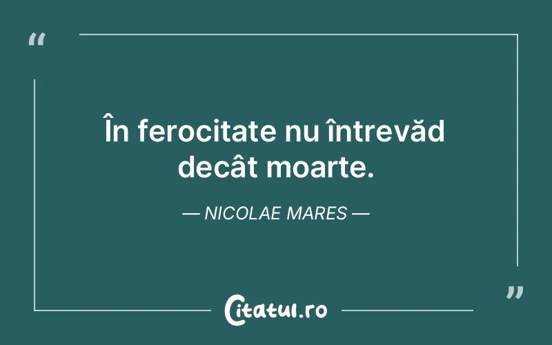 Citat Nicolae Mares - citate viata