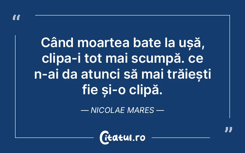 Citat Nicolae Mares - citate viata