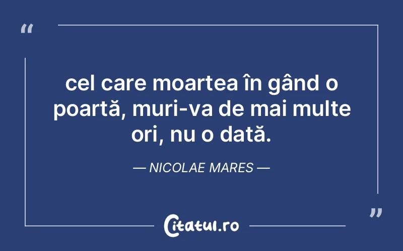 Citat Nicolae Mares - citate viata