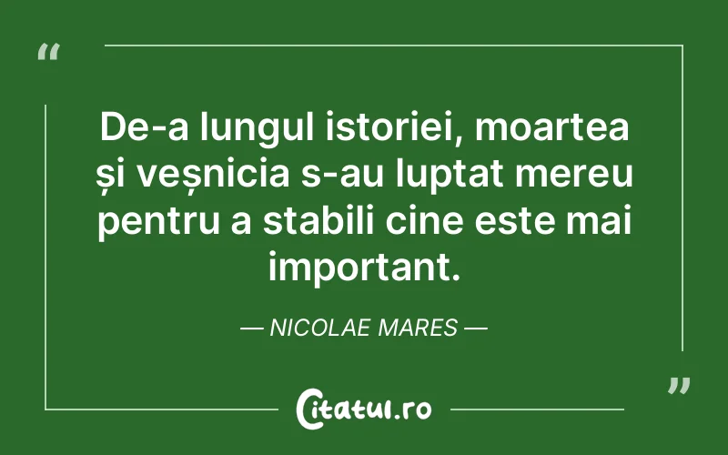 Citat Nicolae Mares - citate viata