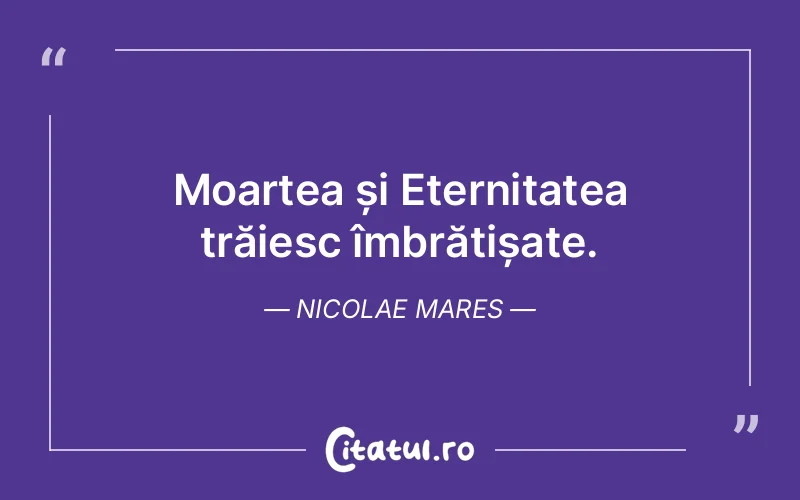 Citat Nicolae Mares - citate viata